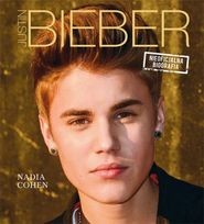 Justin Bieber Nieoficjalna Biografia 128 str. 2013