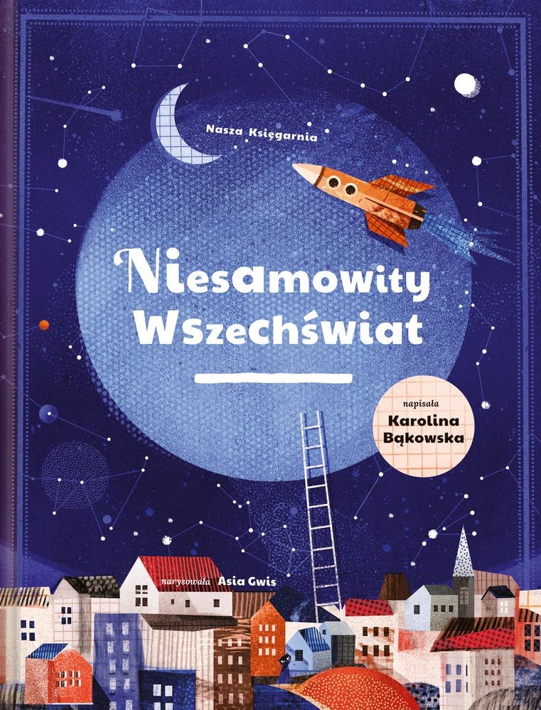 Niesamowity Wszechświat - Książka Edukacyjna o Astronomii 6+