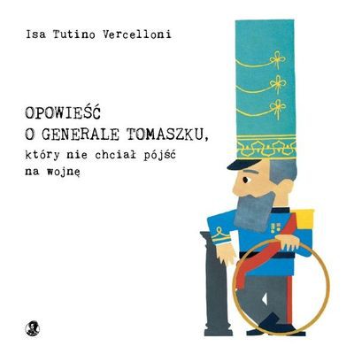 Opowieść o generale Tomaszku - książka dla dzieci 3+ | Bona