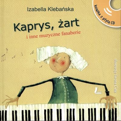 Kaprys, żart i inne muzyczne fanaberie + CD (wyd. 2)