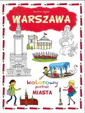 Warszawa Kolorowy Portret Miasta - Edukacyjna Książka 72 strony