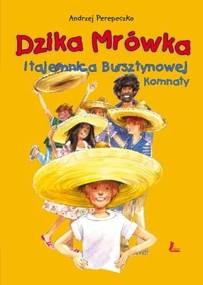 Dzika mrówka i tajemnica bursztynowej komnaty wyd. 2