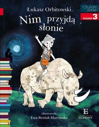 Nim przyjdą słonie - Książka dla dzieci 5-7 lat