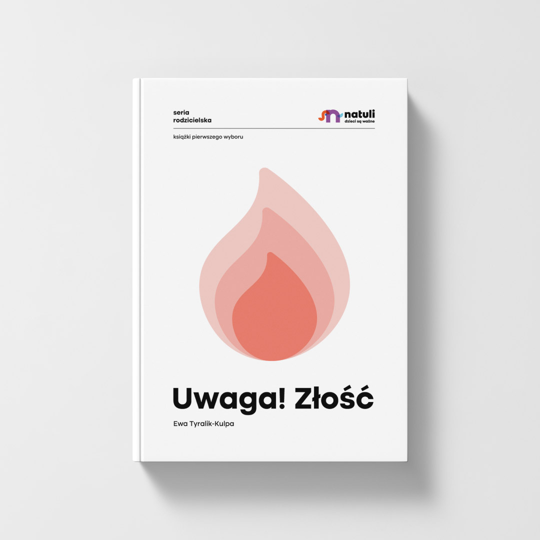 Natuli Uwaga! Złość - Poradnik dla Rodziców 18+