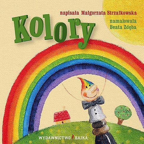 Bajka "Kolory" Małgorzata Strzałkowska 1+ Edukacyjna