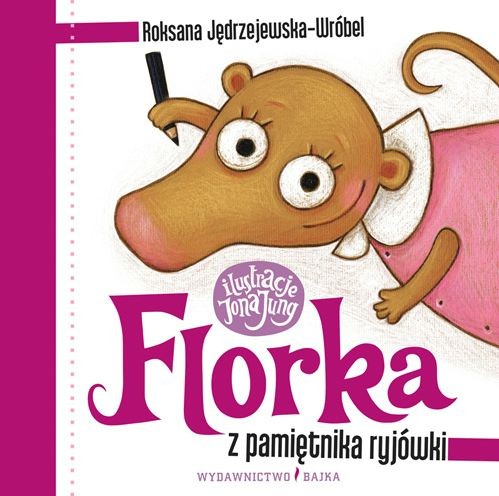 Bajka "Florka. Z pamiętnika ryjówki" - Książka dla dzieci 3+