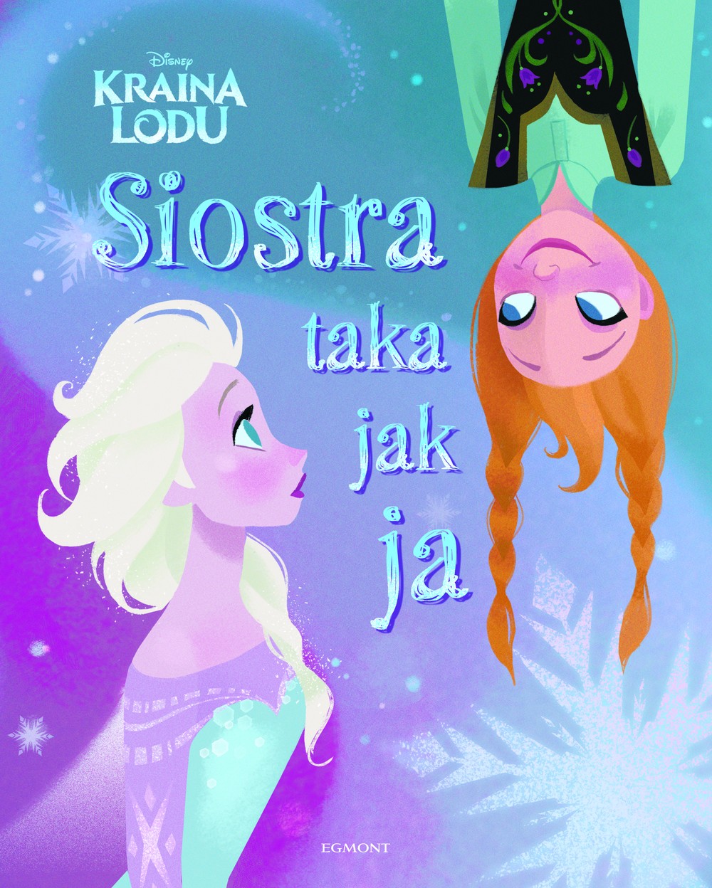 Siostra taka jak ja - Książka o Siostrzanej Miłości 3+