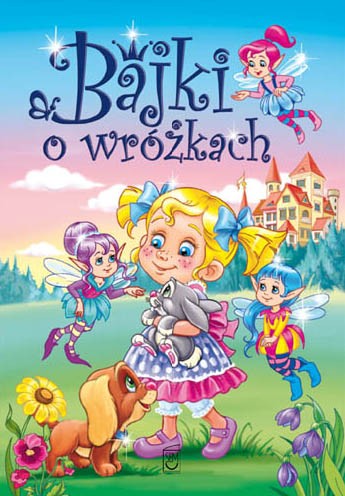 Bajki o wróżkach AGATA HRYNIEWICZ 64 strony 2014