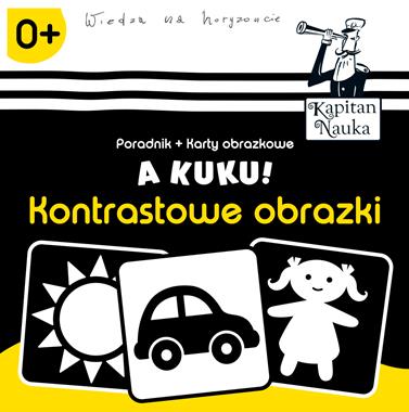 A kuku! Kontrastowe obrazki dla niemowląt 0+ | Książeczka
