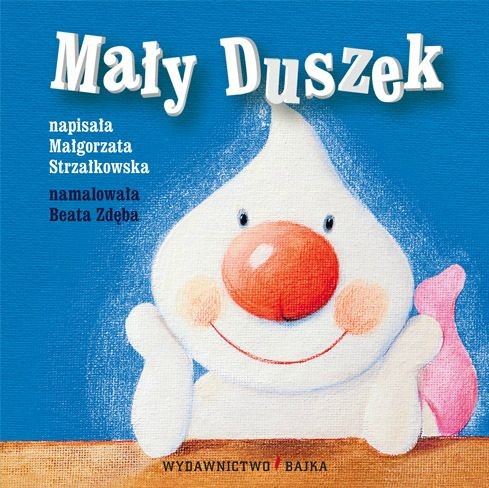Książka "Mały duszek" Małgorzaty Strzałkowskiej 3+