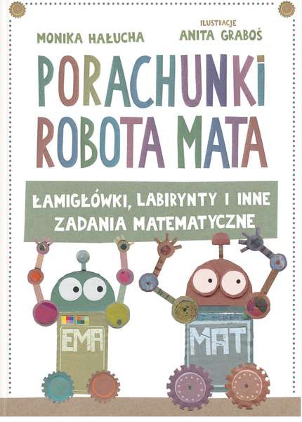 Porachunki Robota Mata - Łamigłówki Matematyczne 6+