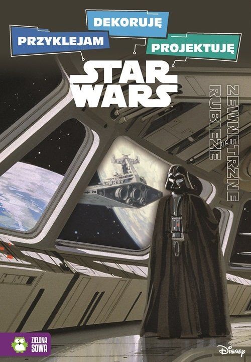 Gwiezdne Wojny Przyklejam Dekoruję Tom 1 6+
