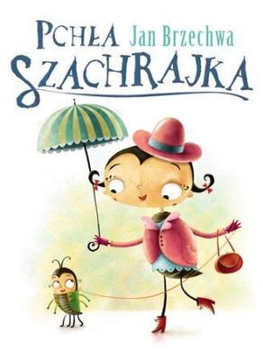 Pchła Szachrajka Jan Brzechwa Ilustracje Symanowicz