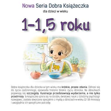 Nowa Seria Dobra Książeczka 1-1,5 roku, Agnieszka Starok, Agnieszka Filipowska