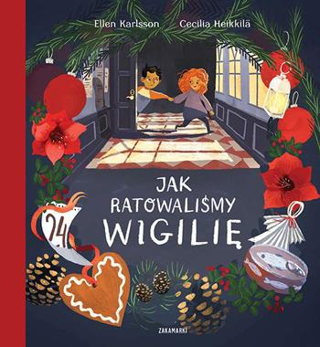 Jak ratowaliśmy Wigilię - Książka Adwentowa Zakamarki 6+