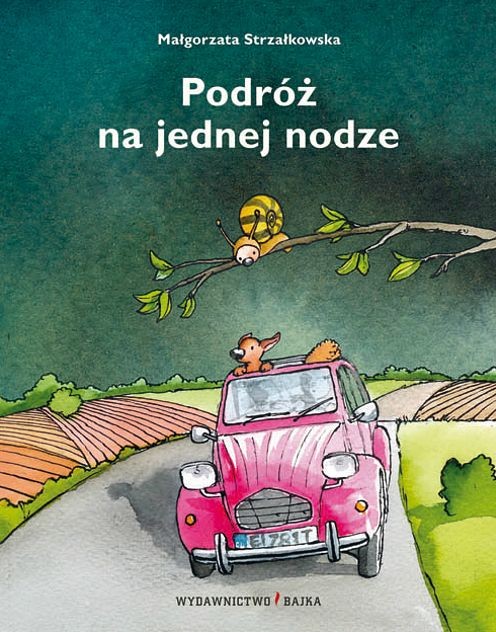 Bajka "Podróż na jednej nodze" Strzałkowska 3+ | Książka Edukacyjna