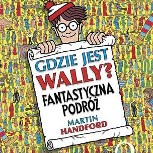 Książka Gdzie jest Wally? Fantastyczna podróż, Martin Handford