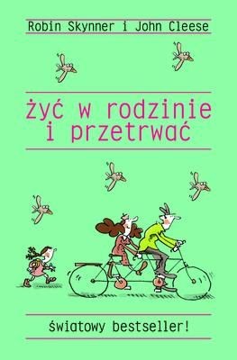 Poradnik "Żyć w rodzinie i przetrwać" - Skynner/Cleese