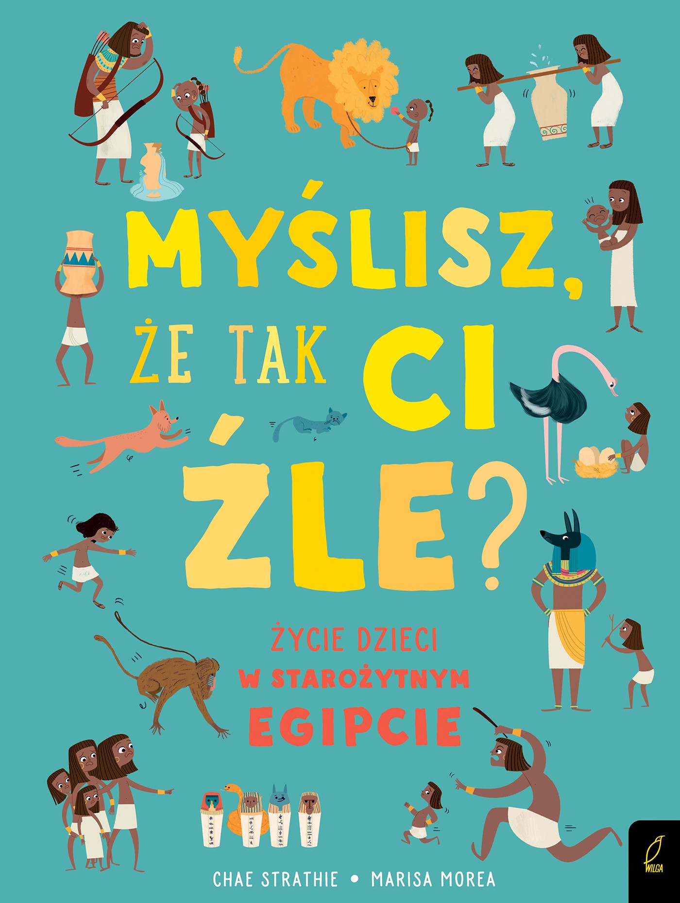 Myślisz Że Tak Ci Źle Życie Dzieci W Starożytnym Egipcie | Chae Strathie