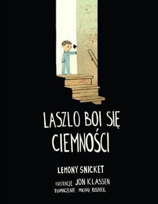 Laszlo boi się ciemności - Książka Lemony Snicket 3+ Twarda oprawa