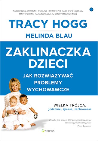 Zaklinaczka Dzieci. Jak rozwiązywać problemy wychowawcze | Tracy Hogg