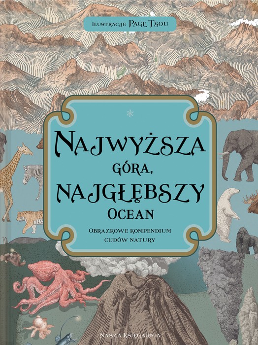 Najwyższa góra, najgłębszy ocean. Kompendium cudów natury 6+
