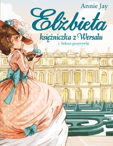 Książka Sekret pozytywki Elżbieta Księżniczka z Wersalu | Skrzat 10+
