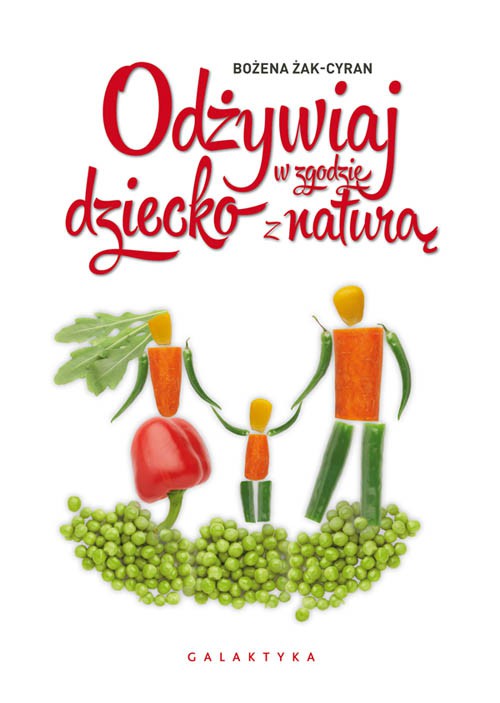 Odżywiaj dziecko w zgodzie z naturą - Poradnik dla mam