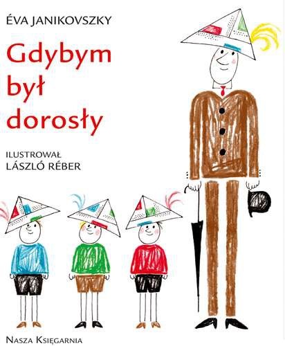 GDYBYM BYŁ DOROSŁY, Eva Janikovszky 3+