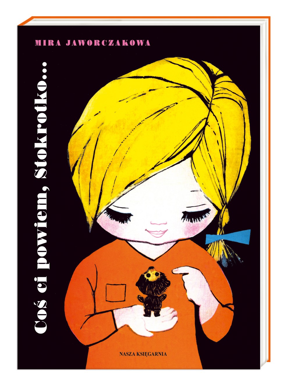 Coś ci powiem, Stokrotko – książka o lękach i przyjaźni 7+