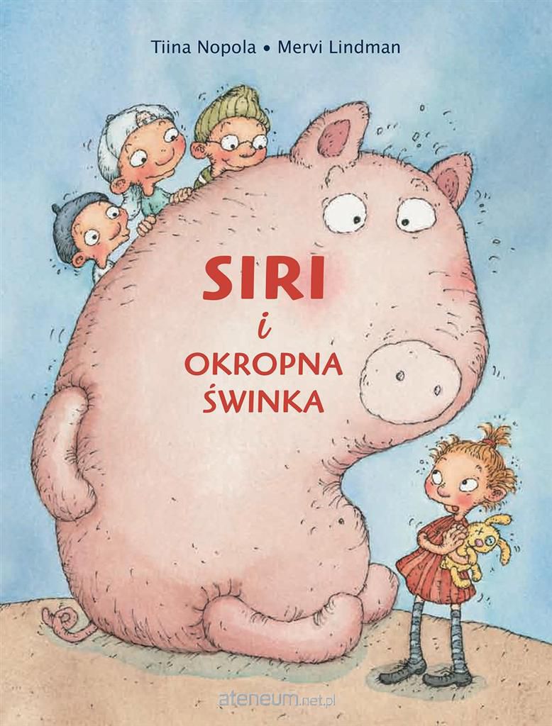 Siri i okropna świnka - Książka dla dzieci 3+ | Wydawnictwo Wilga
