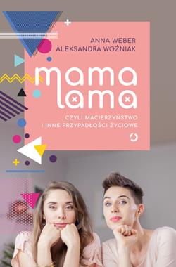 Mama Lama - Macierzyństwo i inne przypadłości życiowe | Książka