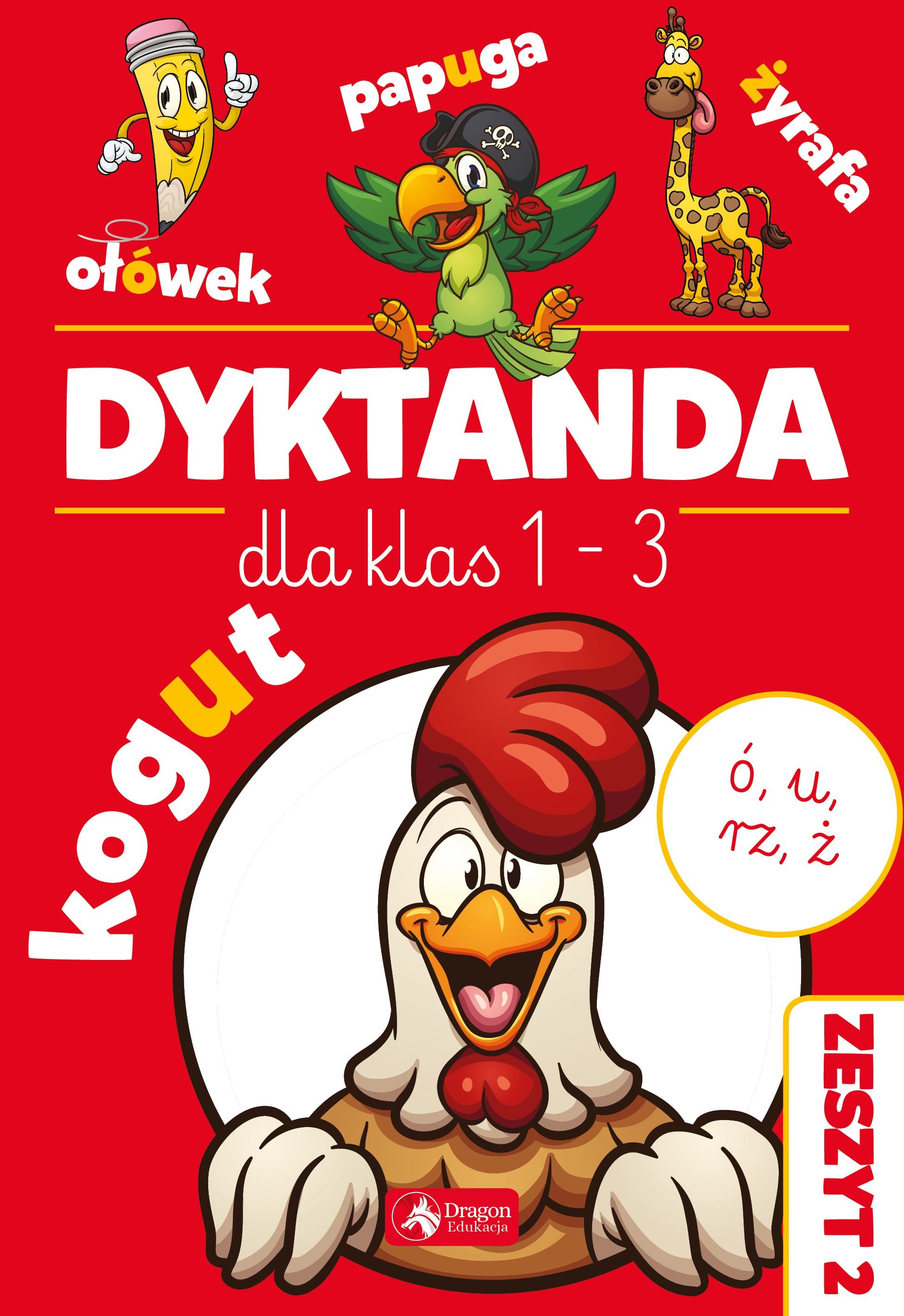 Dragon Dyktanda dla klas 1-3 u/ó, ż/rz